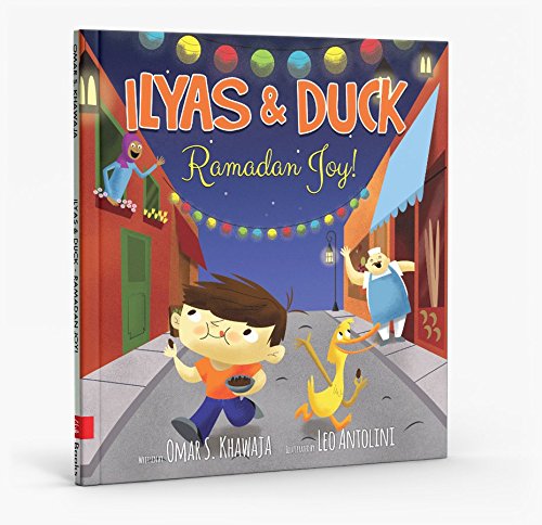 Ilyas & Duck - Ramadan Joy! – Hardcover 2018 by Omar S. Khawaja (Author)