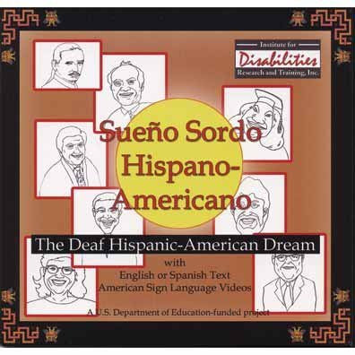 Sueño Sordo Hispano-Americano (The Deaf Hispanic-American Dream) (A Spanish and American Sign Language-accessible Product)